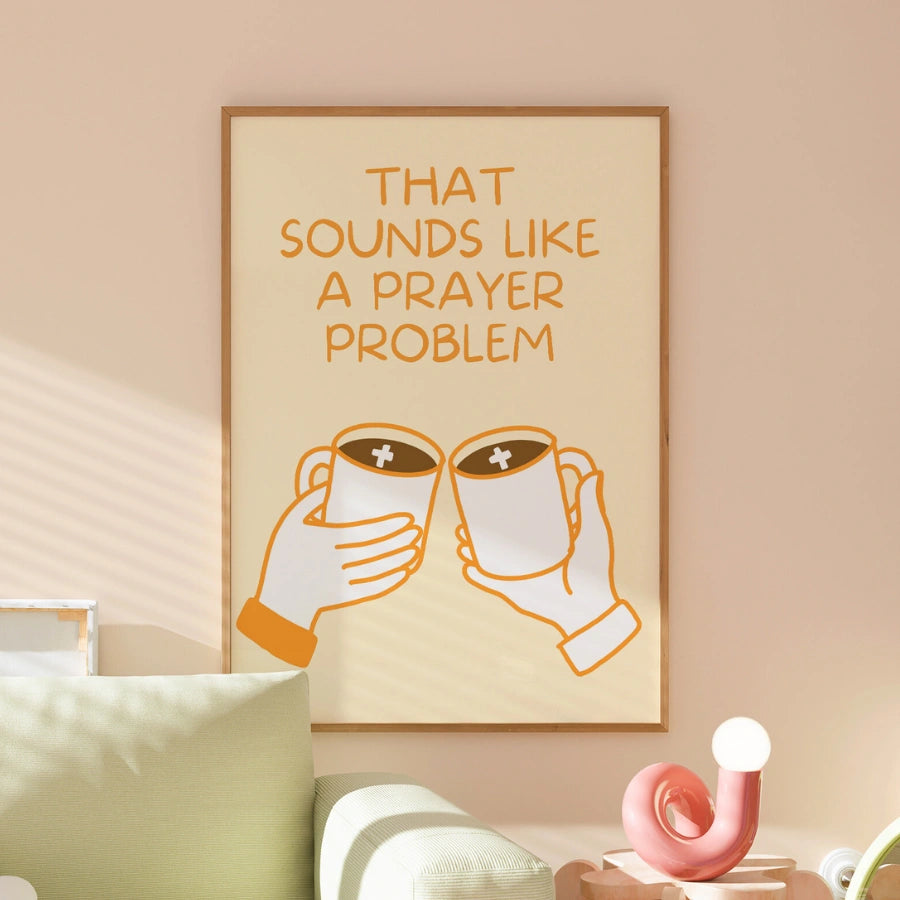 Stampa murale sul problema della preghiera – Divertente stampa cristiana sul caffè
