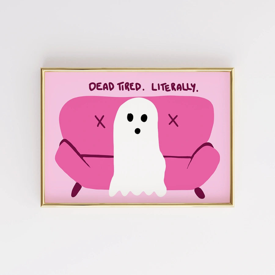 Dead Tired Letteralmente - Stampa murale divertente di Halloween con fantasma