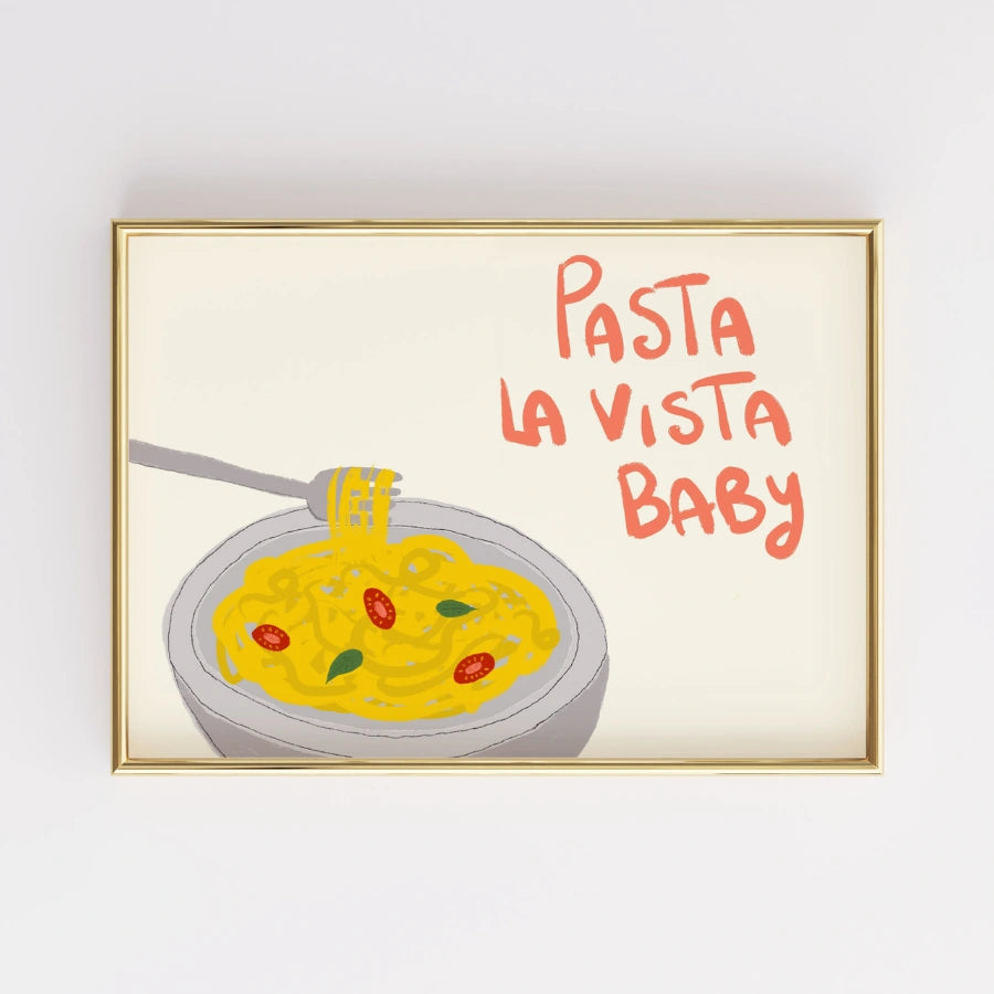 Pasta La Vista Baby Wall Art – Divertente stampa da cucina