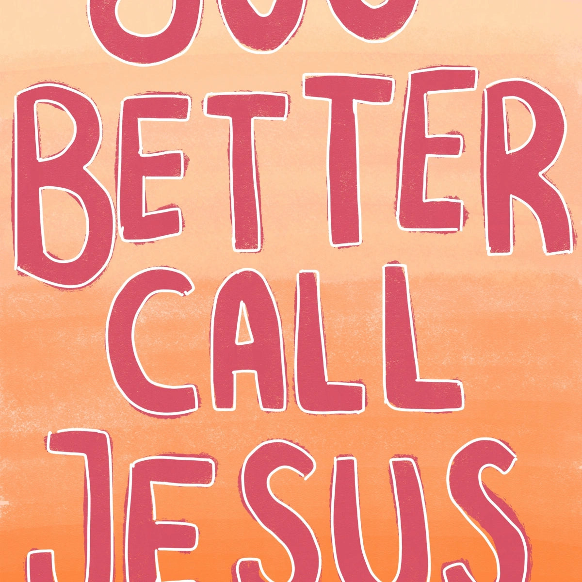 Stampa "You Better Call Jesus" - Divertente arte murale cristiana